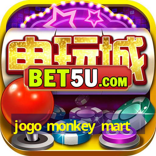 jogo monkey mart